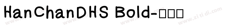 HanChanDHS Bold字体转换